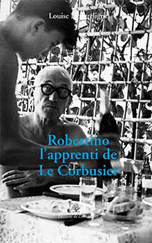 Robertino, l’apprenti de Le Corbusier